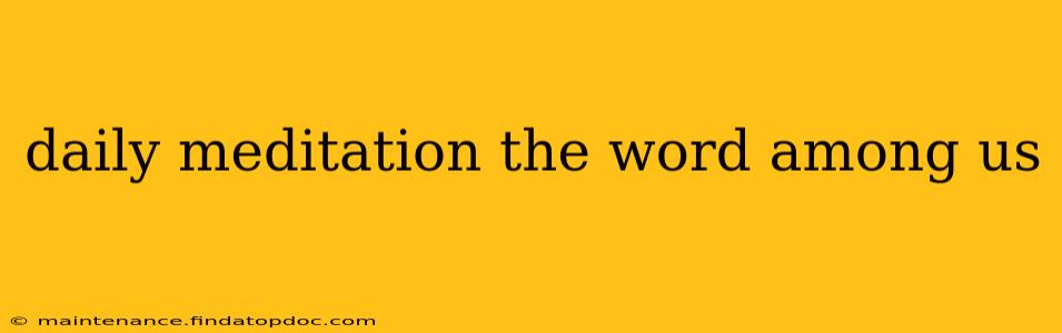 daily meditation the word among us