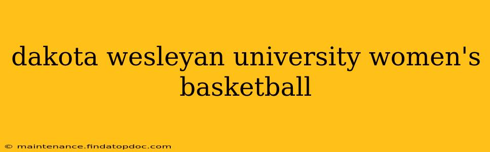 dakota wesleyan university women's basketball