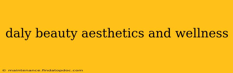 daly beauty aesthetics and wellness