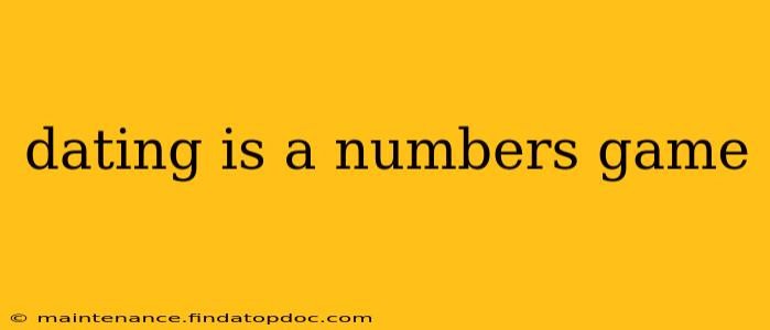 dating is a numbers game