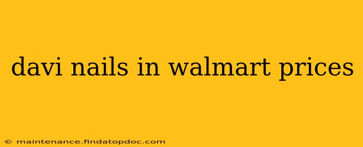 davi nails in walmart prices