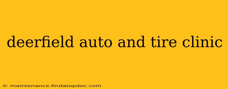 deerfield auto and tire clinic