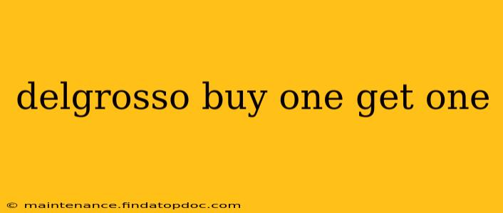 delgrosso buy one get one