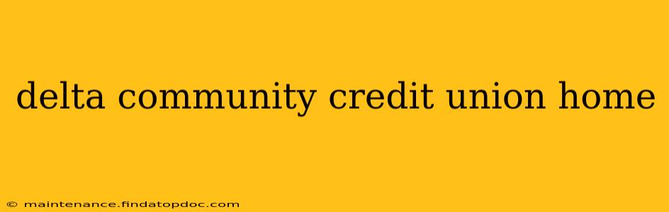 delta community credit union home