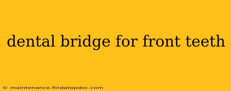 dental bridge for front teeth