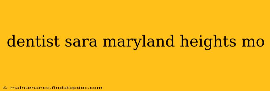 dentist sara maryland heights mo