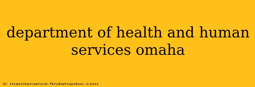 department of health and human services omaha