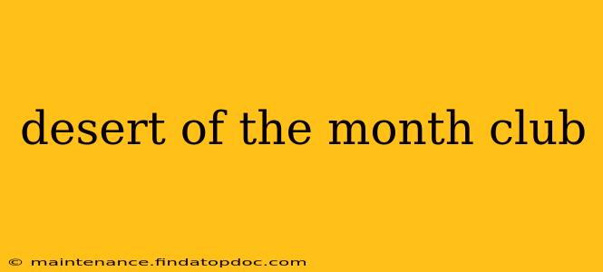 desert of the month club