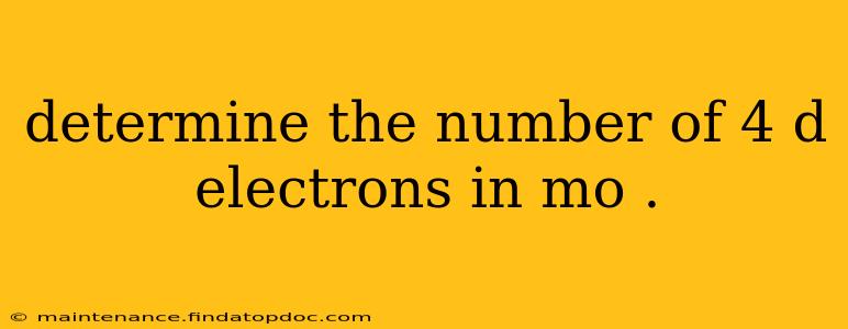 determine the number of 4 d electrons in mo .