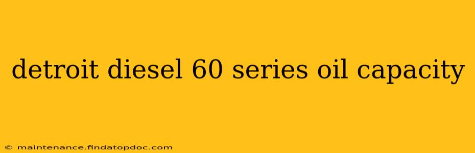 detroit diesel 60 series oil capacity