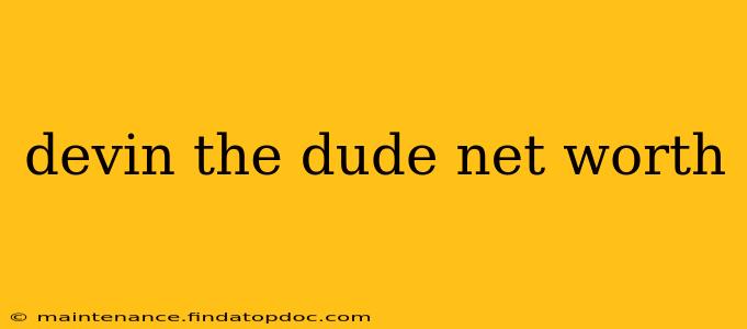 devin the dude net worth