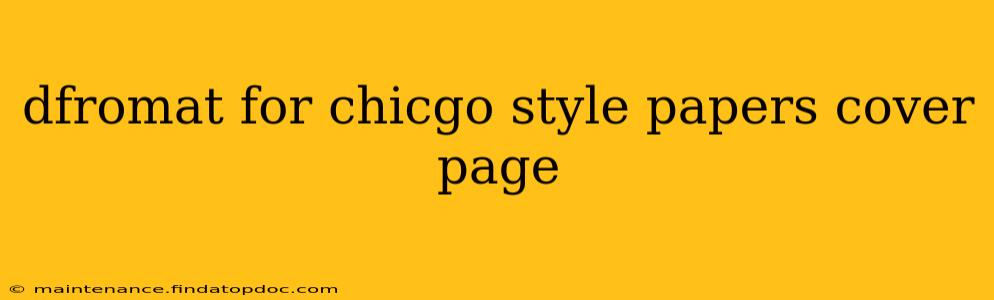 dfromat for chicgo style papers cover page