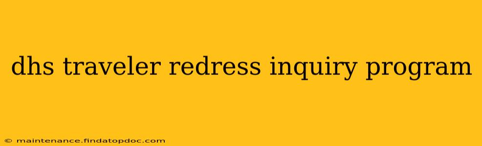 dhs traveler redress inquiry program