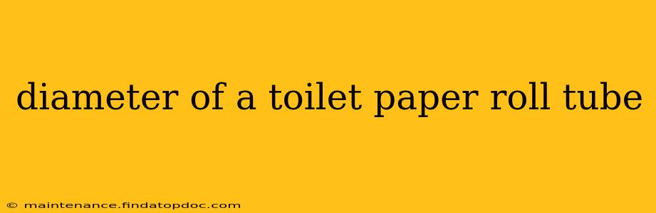 diameter of a toilet paper roll tube