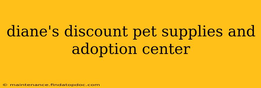 diane's discount pet supplies and adoption center