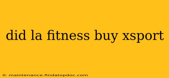 did la fitness buy xsport