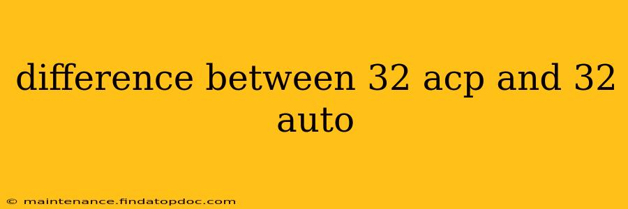 difference between 32 acp and 32 auto