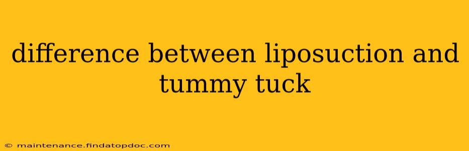 difference between liposuction and tummy tuck