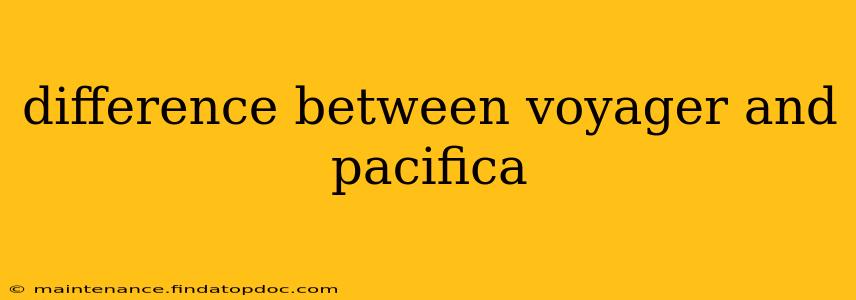 difference between voyager and pacifica
