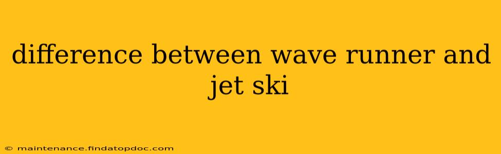 difference between wave runner and jet ski