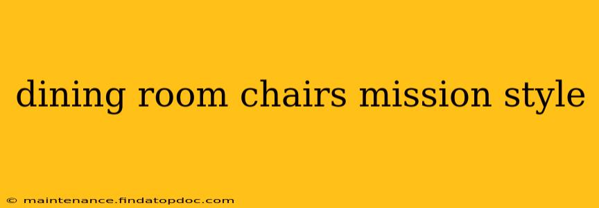 dining room chairs mission style