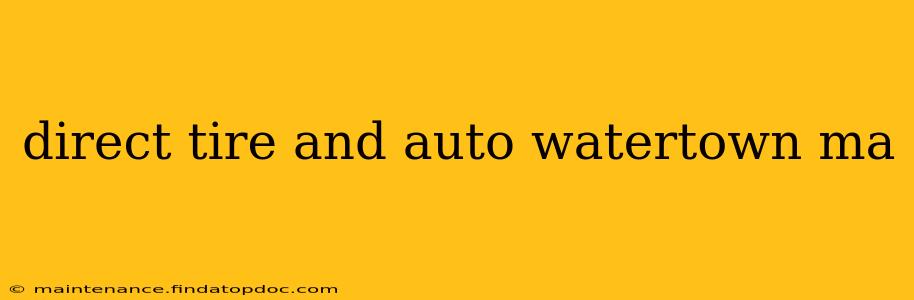 direct tire and auto watertown ma