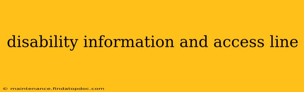 disability information and access line