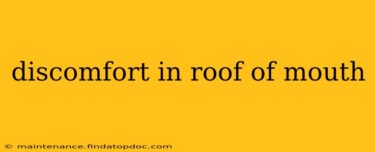 discomfort in roof of mouth