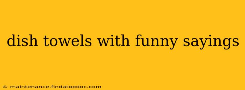 dish towels with funny sayings