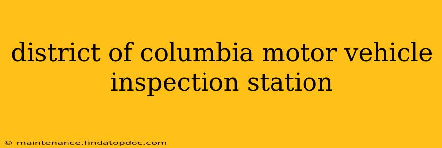 district of columbia motor vehicle inspection station