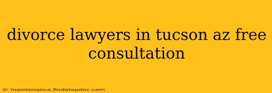 divorce lawyers in tucson az free consultation