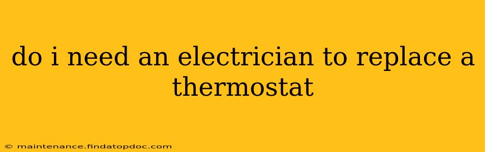 do i need an electrician to replace a thermostat