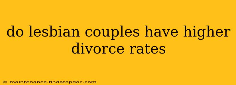 do lesbian couples have higher divorce rates