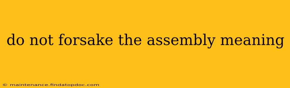 do not forsake the assembly meaning