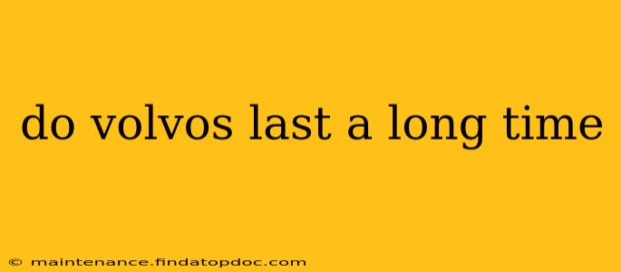 do volvos last a long time