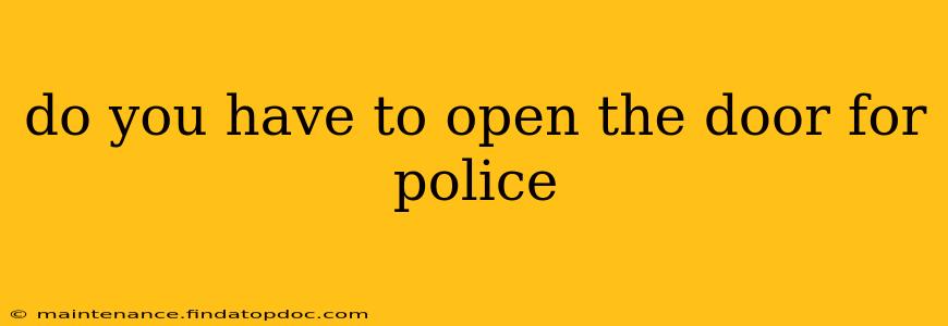 do you have to open the door for police