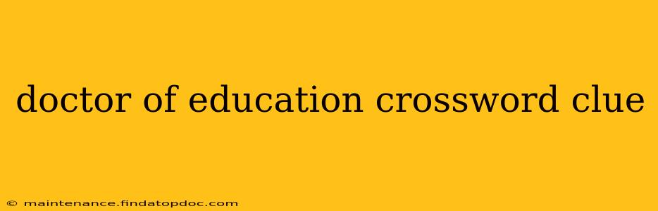 doctor of education crossword clue