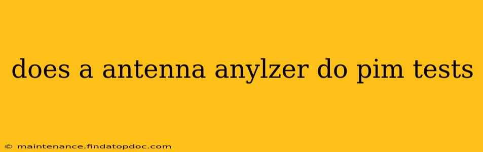 does a antenna anylzer do pim tests
