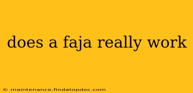 does a faja really work