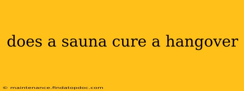 does a sauna cure a hangover
