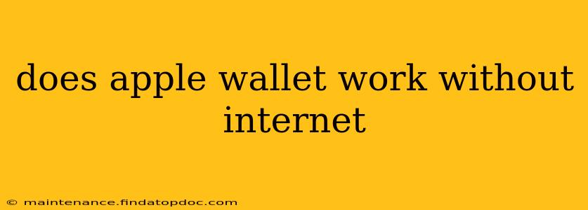 does apple wallet work without internet