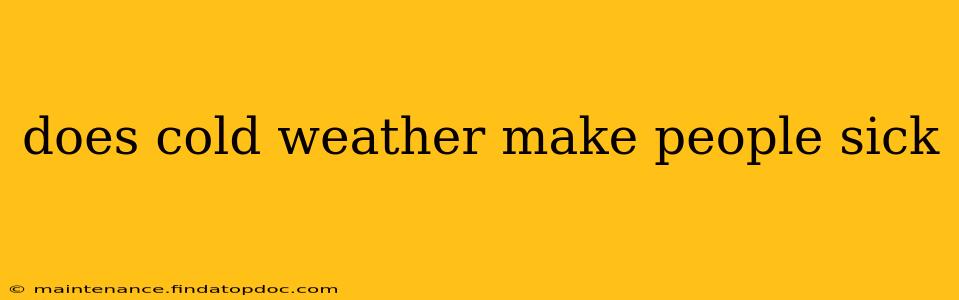 does cold weather make people sick