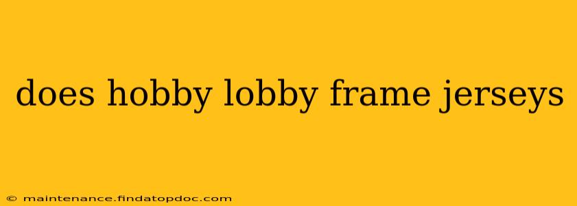does hobby lobby frame jerseys