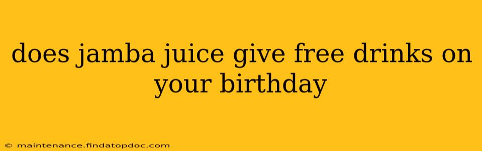 does jamba juice give free drinks on your birthday