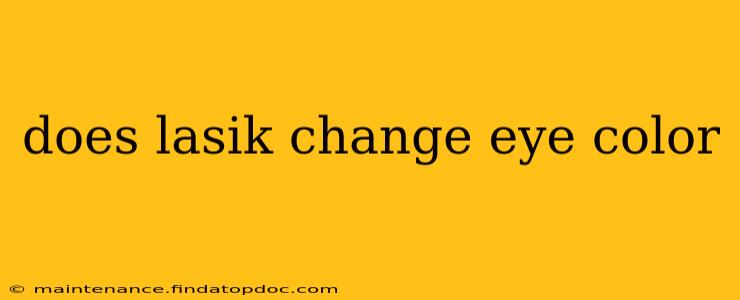 does lasik change eye color