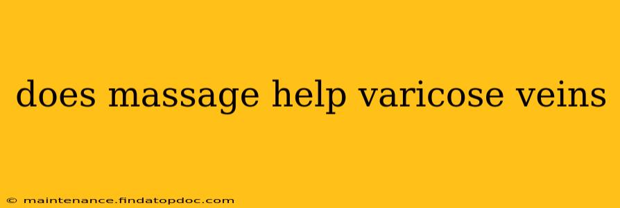 does massage help varicose veins