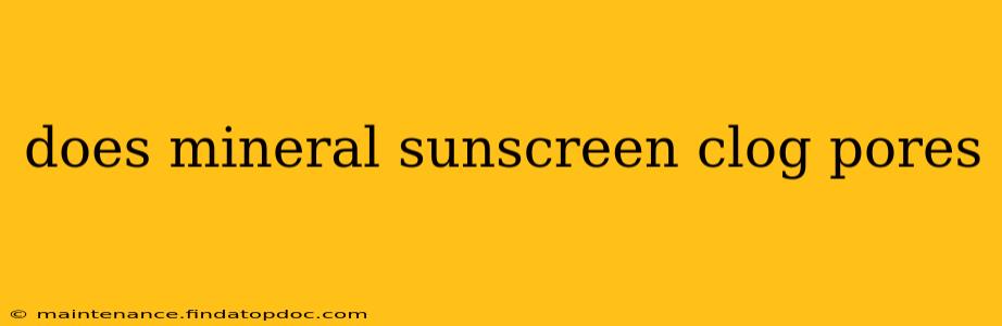does mineral sunscreen clog pores