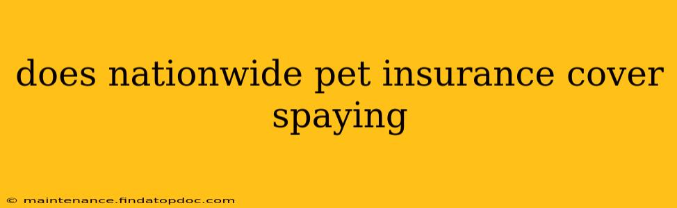 does nationwide pet insurance cover spaying