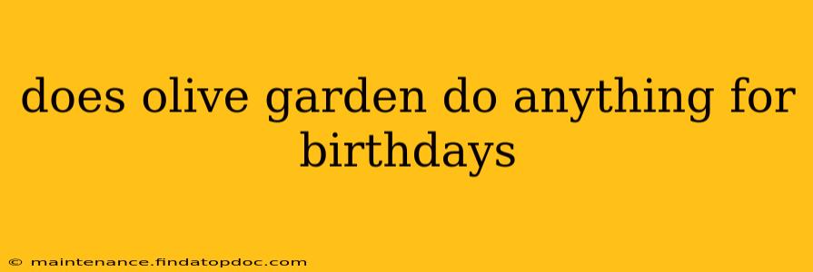 does olive garden do anything for birthdays