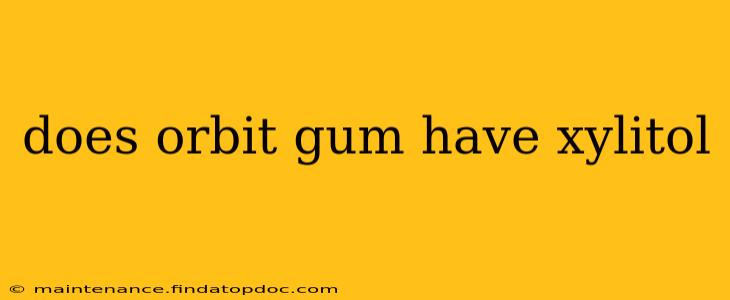 does orbit gum have xylitol